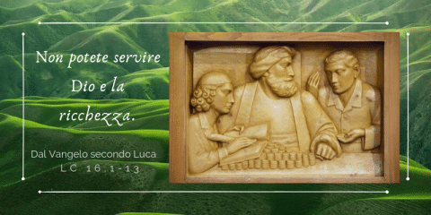 Vangelo e Meditazione della XXV DOMENICA DEL TEMPO ORDINARIO – ANNO C