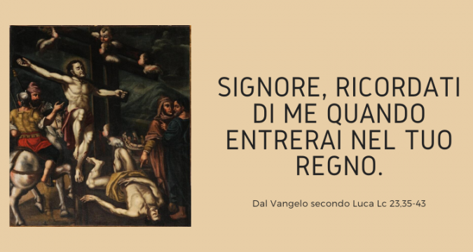 Signore, ricordati di me quando entrerai nel tuo regno.