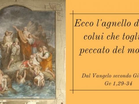 Ecco l'agnello di Dio, colui che toglie il peccato del mondo