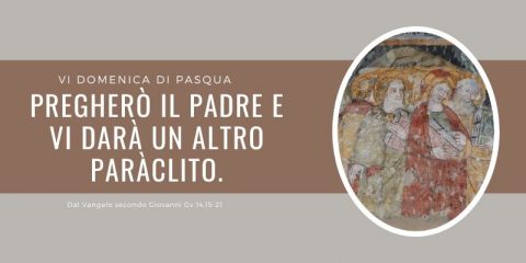 Messa del Giorno VI DOMENICA DI PASQUA – ANNO A