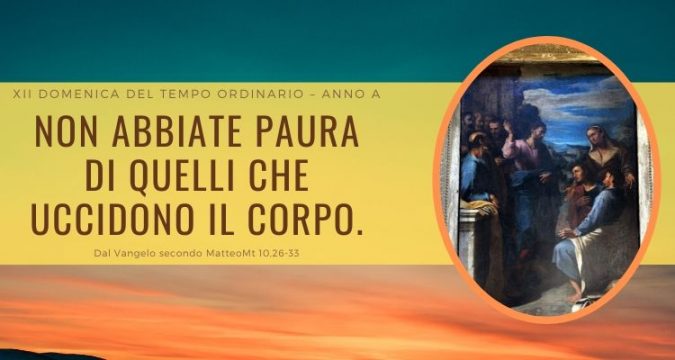 Vangelo e Meditazione della XII Domenica del Tempo Ordinario Anno A a cura di Don Giacomo Equestre