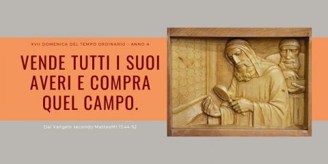 Vangelo e Meditazione della XVII Domenica del Tempo Ordinario Anno A