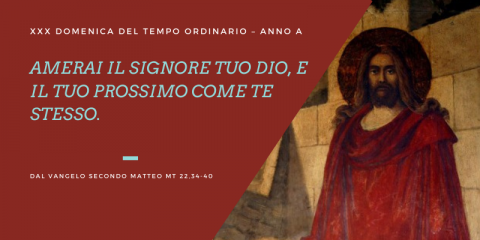 Vangelo e Meditazione della XXX domenica del Tempo Ordinario Anno A