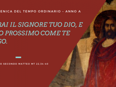 Vangelo e Meditazione della XXX domenica del Tempo Ordinario Anno A