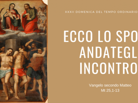 Vangelo e Meditazione della XXXII Domenica del Tempo Ordinario Anno A