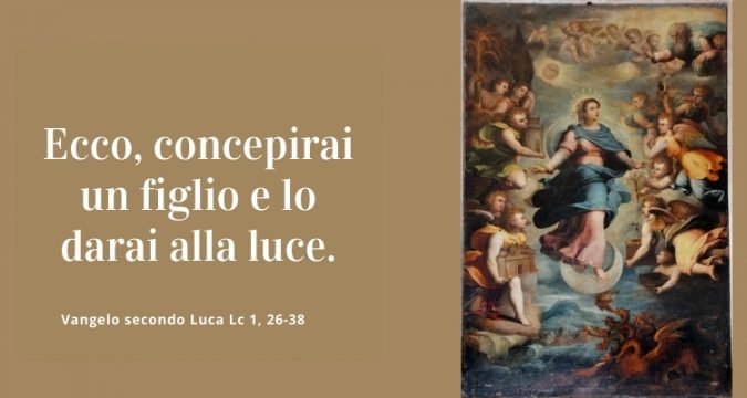 Vangelo e Meditazione Solennità dell' IMMACOLATA CONCEZIONE DELLA BEATA VERGINE MARIA