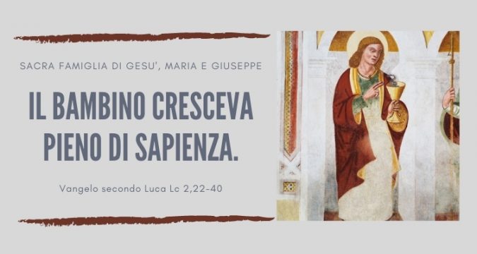 Vangelo e Meditazione della DOMENICA FRA L'OTTAVA DI NATALE – SACRA FAMIGLIA