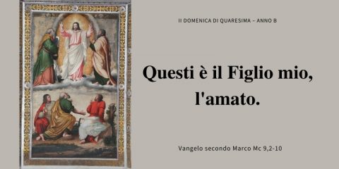 Vangelo e Meditazione della II Domenica di Quaresima – Anno B a cura di Don Giacomo Equestre.