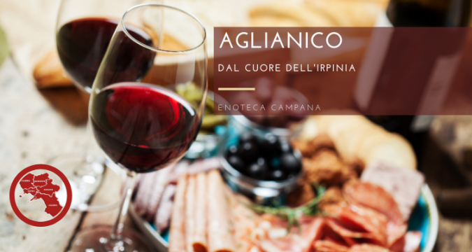 Vino Aglianico dal cuore dell’Irpinia