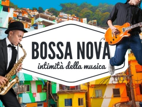 L’intimità della Musica: La Bossa Nova