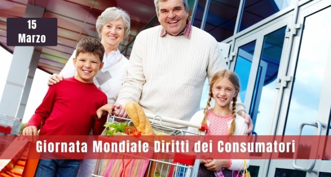 15 Marzo, Giornata Mondiale Diritti dei Consumatori