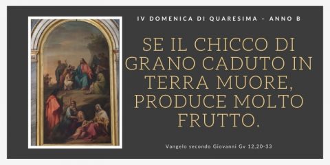 Vangelo e Meditazione della V Domenica di Quaresima – Anno B