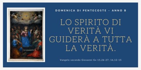 Vangelo e Meditazione della Domenica di PENTECOSTE – ANNO B