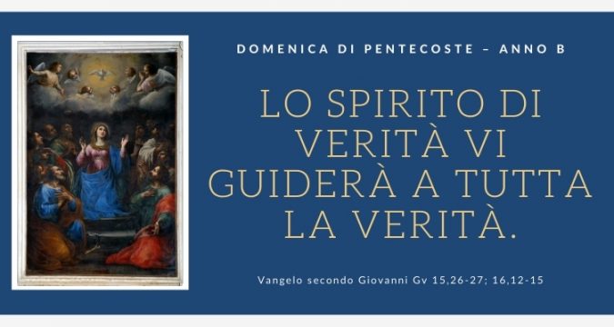 Vangelo e Meditazione della Domenica di PENTECOSTE – ANNO B