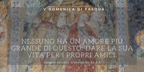 Vangelo e Meditazione della VI DOMENICA DI PASQUA – ANNO B