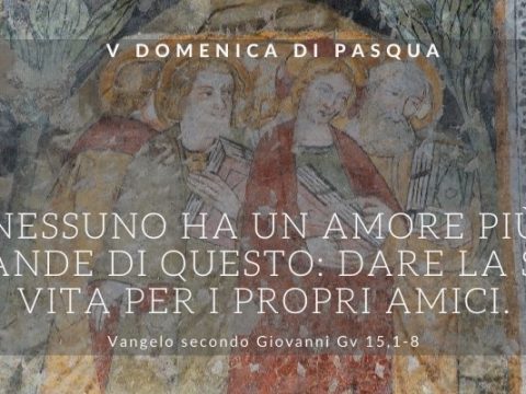 Vangelo e Meditazione della VI DOMENICA DI PASQUA – ANNO B