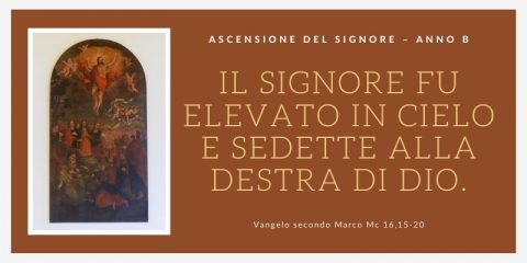 Vangelo e Meditazione dell'ASCENSIONE DEL SIGNORE – ANNO B