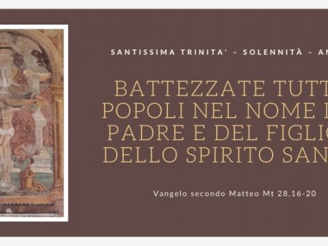 Vangelo e Meditazione della SANTISSIMA TRINITA' – SOLENNITÀ – ANNO B