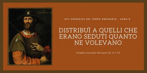 Vangelo e Meditazione dell XVII Domenica del Tempo Ordinario Anno B