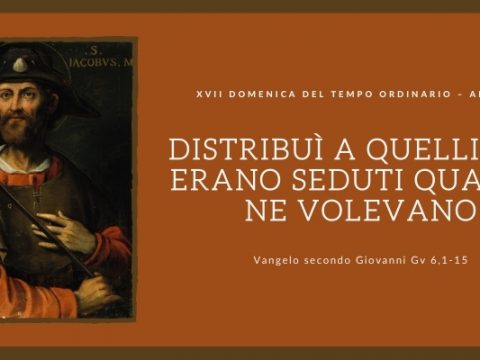 Vangelo e Meditazione dell XVII Domenica del Tempo Ordinario Anno B