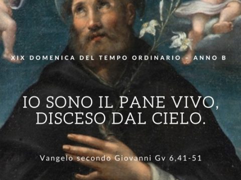 Vangelo e Meditazione della XIX Domenica del Tempo Ordinario Anno B