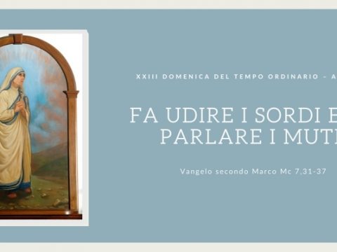 Vangelo e Meditazione della XXIII Domenica del Tempo Ordinario Anno B a cura di Don Giacomo Equestre.