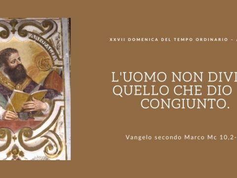 Vangelo e Meditazione della XXVII DOMENICA del Tempo Ordinario – ANNO B a cura di Don Giacomo Equestre.