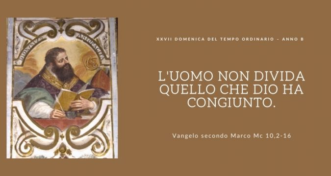 Vangelo e Meditazione della XXVII DOMENICA del Tempo Ordinario – ANNO B a cura di Don Giacomo Equestre.