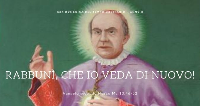 Vangelo & Meditazione della XXX DOMENICA DEL T. O. – ANNO B