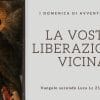 Vangelo e Meditazione I DOMENICA DI AVVENTO – ANNO C