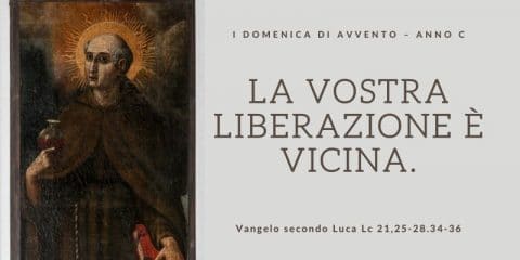 Vangelo e Meditazione I DOMENICA DI AVVENTO – ANNO C