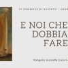 Vangelo e Meditazione della III^ DOMENICA DI AVVENTO Gaudete -ANNO C