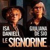 Isa Danieli e Giuliana De Sio sono “Le signorine“