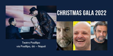 Christmas Gala 2022 al Teatro Posillipo con ospiti Jimmy Sax, Peppe Iodice, Gianfranco Gallo e Gigi Savoia.