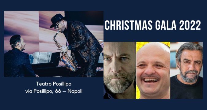 Christmas Gala 2022 al Teatro Posillipo con ospiti Jimmy Sax, Peppe Iodice, Gianfranco Gallo e Gigi Savoia.