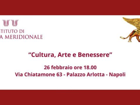 Rassegna CULTURA, ARTE e BENESSERE il 26 febbraio presso I’istituto di Cultura Meridionale