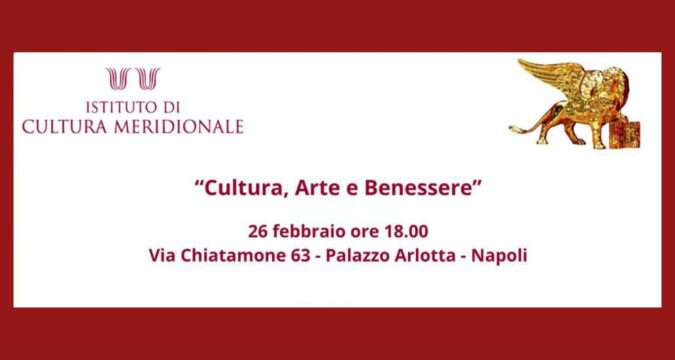 Rassegna CULTURA, ARTE e BENESSERE il 26 febbraio presso I’istituto di Cultura Meridionale