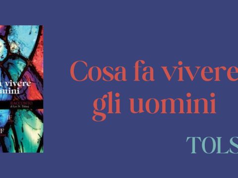 una-novella-del-maestro-tolstoj-cosa-fa-vivere-gli-uomini