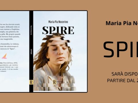 Spire, il primo romanzo di Maria Pia Nocerino, segna il suo debutto letterario