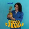 Dadà, fuori il video di “Succo d’ananas” il nuovo singolo già in radio e disponibile in digitale