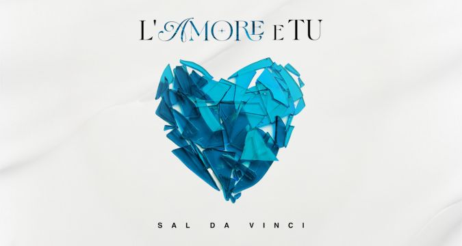 L’Amore e Tu: Sal Da Vinci lancia il videoclip del nuovo singolo