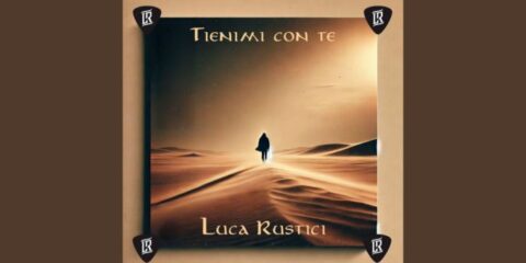 Luca Rustici torna con “Tienimi con Te”: un’intima preghiera musicale tra anima e natura