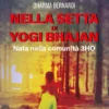 Nella Setta di Yogi Bhajan di Dharma Bernardi