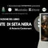 Antonio Centomani presenta Il mercante di seta nera a Longobardi