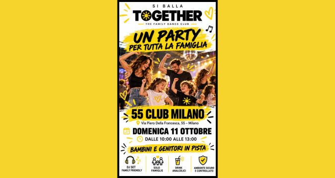 Si Balla Together al 55 Milano, il format di discoteca dedicato a genitori e figli